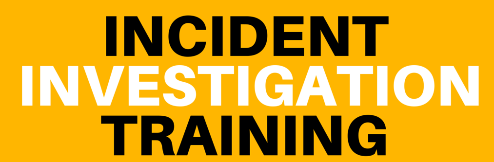 Incident Investigation Training - ONLINE Incident Investigation Training - ONLINE
